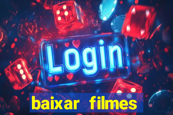 baixar filmes torrents dublados